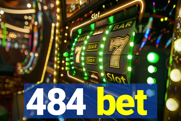 484 bet